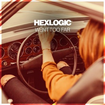 Hexlogic – Went Too Far