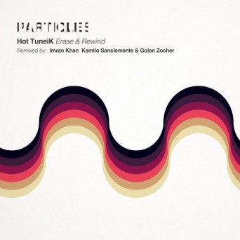 Hot Tuneik – Erase & Rewind