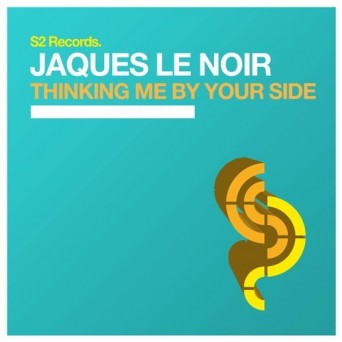 Jaques Le Noir – Thinking Me by Your Side