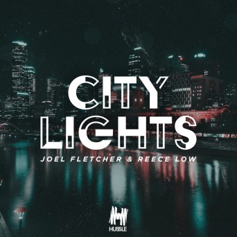 Joel Fletcher & Reece Low – City Lights