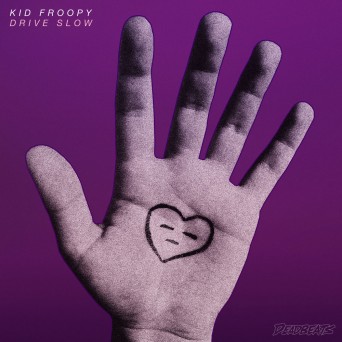 Kid Froopy – Drive Slow EP