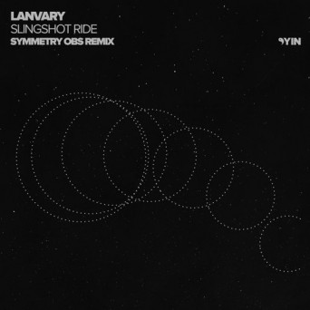 Lanvary – Slingshot Ride (Symmetry Obs Remix)