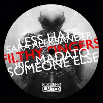 Less Hate, Nihil Young & Sara Aleksander – Filthy Fingers