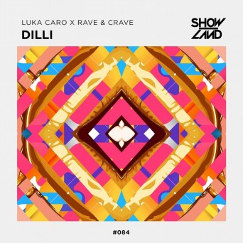 Luka Caro x Rave & Crave – Dilli