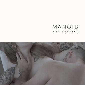 MANOID – Are Burning