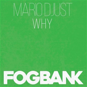 Mario Djust – Why