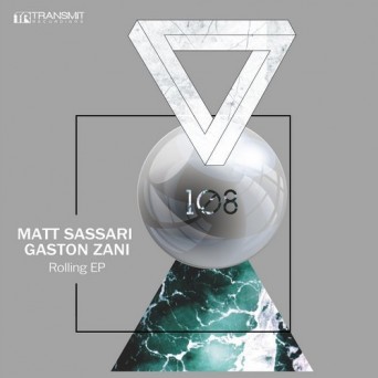 Matt Sassari & Gaston Zani – Rolling EP