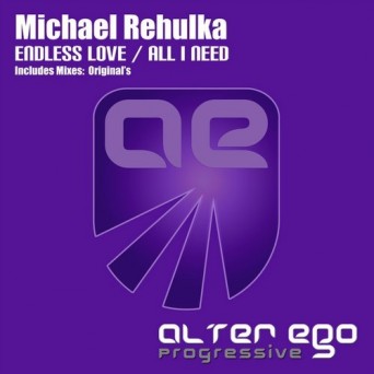 Michael Rehulka – Endless Love / All I Need
