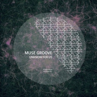 Muse Groove – Unknow For Us