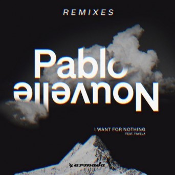 Pablo Nouvelle & Favela – I Want For Nothing (Remixes)