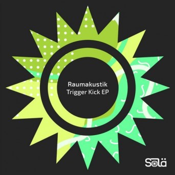 Raumakustik – Trigger Kick EP