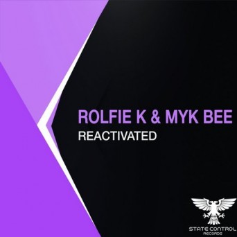 Rolfie K & Myk Bee – Reactivated