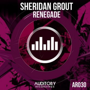 Sheridan Grout – Renegade