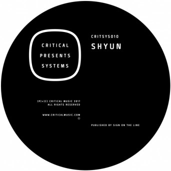 Shyun – Critical Presents Systems 010