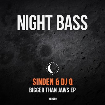 Sinden x DJ Q – Bigger Than Jaws EP