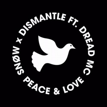 Snøw & Dismantle – Peace & Love (feat. Dread MC)