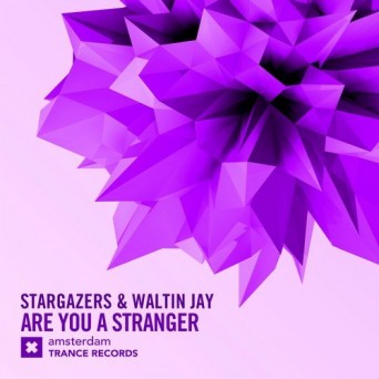 Stargazers & Waltin Jay – Are You A Stranger