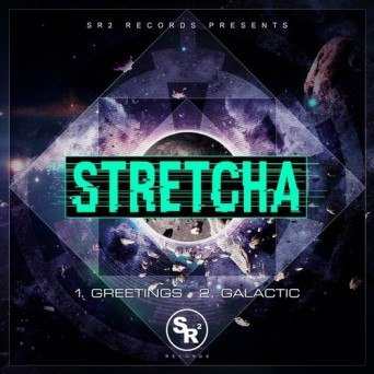 Stretcha – Greetings / Galactic