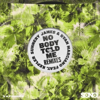 Sunnery James & Ryan Marciano – Nobody Told Me – Remixes