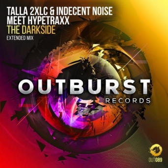 Talla 2XLC & Indecent Noise Feat. Hypetraxx – The Darkside