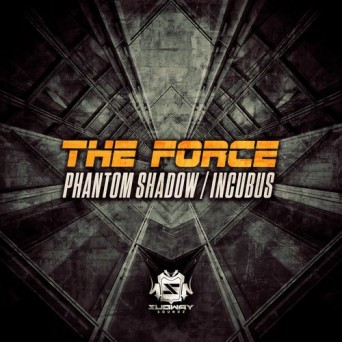The Force – Phantom Shadow / Incubus