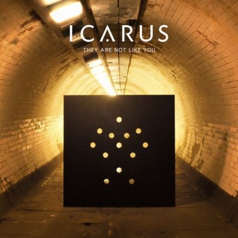 Icarus – They Are Not Like You