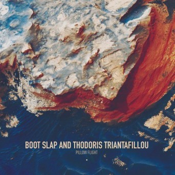 Thodoris Triantafillou & Boot Slap – Pillow Flight