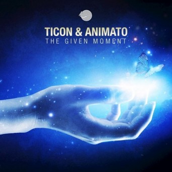 Ticon & Animato – The Given Moment