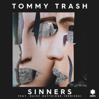 Tommy Trash ft. Daisy Guttridge – Sinners (Remixes)