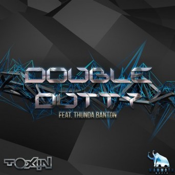 Toxin & Thunda Banton – Double Dutty