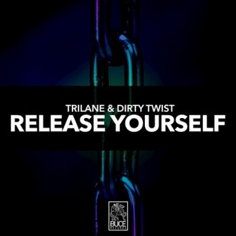 Trilane & Dirty Twist – Release Yourself