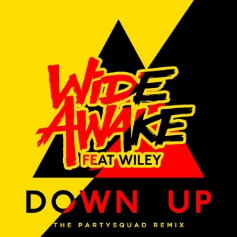 Wide Awake feat. Wiley – Down Up (Remixes)