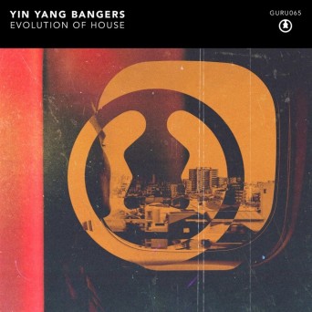 Yin Yang Bangers – Evolution of House