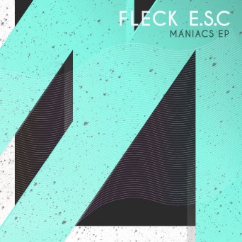 fleck E.S.C – Maniacs EP