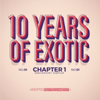 10 Years of Exotic – Chapter 1