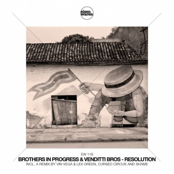 Brothers In Progress & Venditti Bros – Resolution