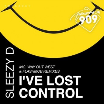 Sleezy D – I’ve Lost Control