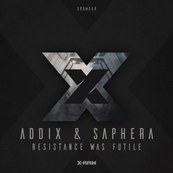 Addix & Saphera – Resistance Was Futile