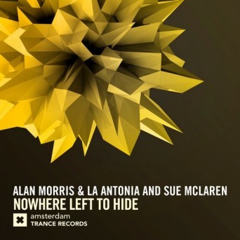 Alan Morris & La Antonia Feat. Sue Mclaren – Nowhere Left To Hide