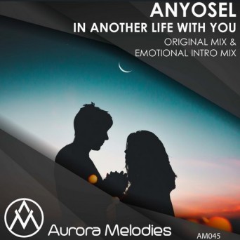 Anyosel – In Another Life With You