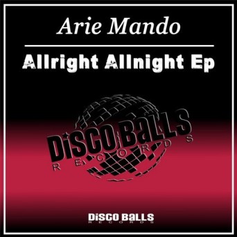 Arie Mando – Allright Allnight EP