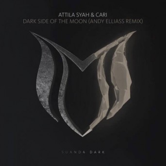 Attila Syah & Cari – Dark Side Of The Moon (Andy Elliass Remix)