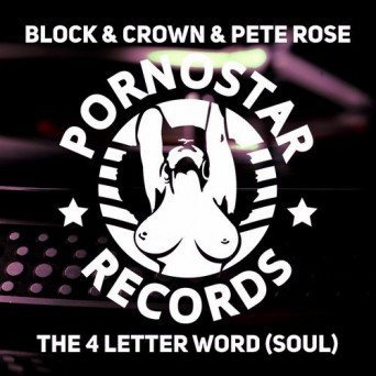 Block & Crown & Pete Rose – The Four Letter Word (Soul)