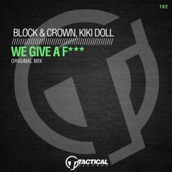 Block & Crown and Kiki Doll – We Give a F***