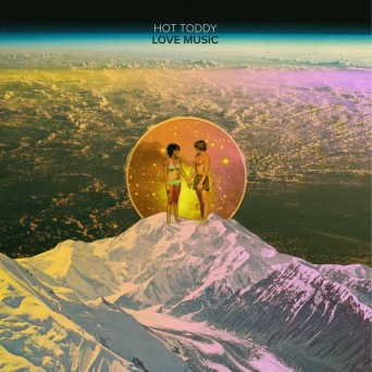 Hot Toddy – Love Music