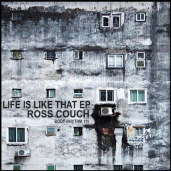 Ross Couch – Life Is Like That EP