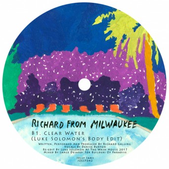 Richard From Milwaukee – Clear Water – Luke Solomon Mixes