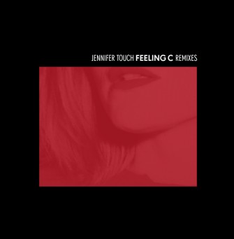 Jennifer Touch – Feeling C Remixes