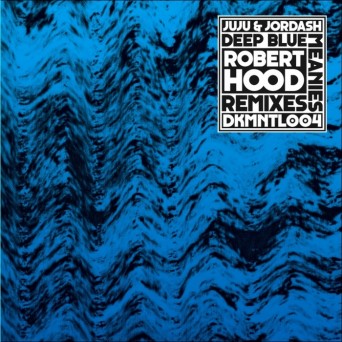 Juju & Jordash – Deep Blue Meanies Robert Hood Remixes