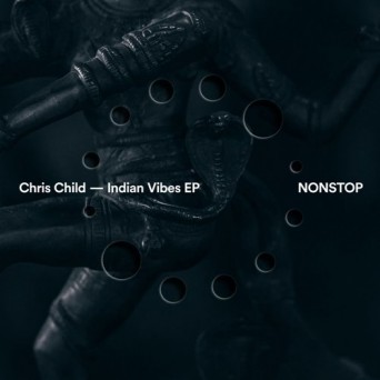 Chris Child – Indian Vibes EP